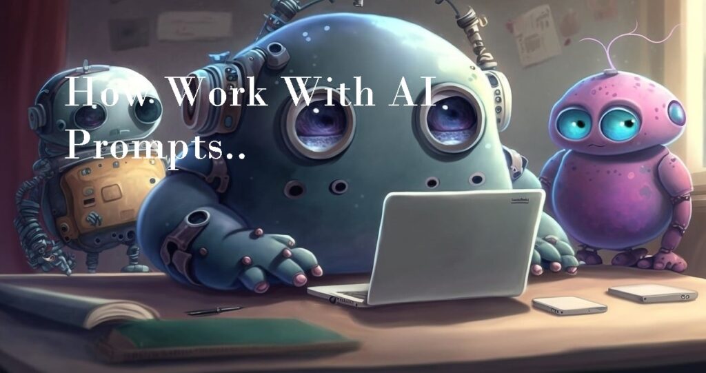 How Work With AI Prompts